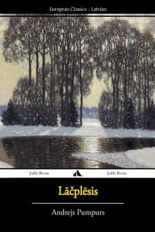 Kniha Lacplesis Andrejs Pumpurs