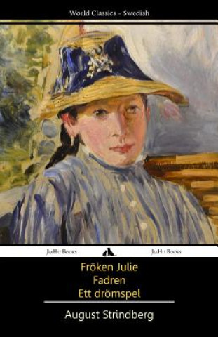 Könyv Fröken Julie/Fadren/Ett dromspel August Strindberg