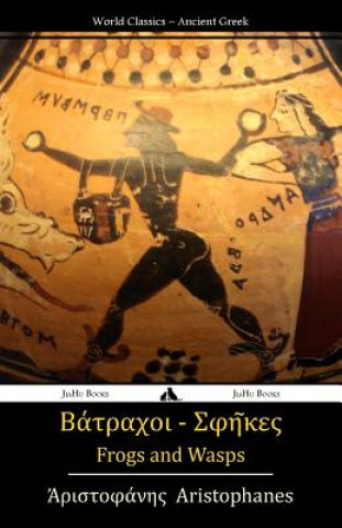 Könyv Frogs and Wasps: Ancient Greek Aristophanes
