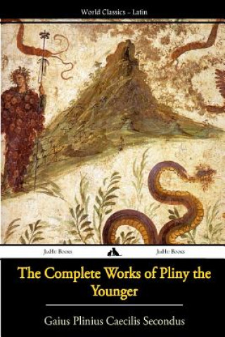 Carte The Complete Works of Pliny the Younger Gaius Plinius Caecilius Secundus