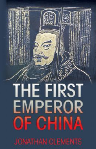Книга The First Emperor of China Jonathan Clements