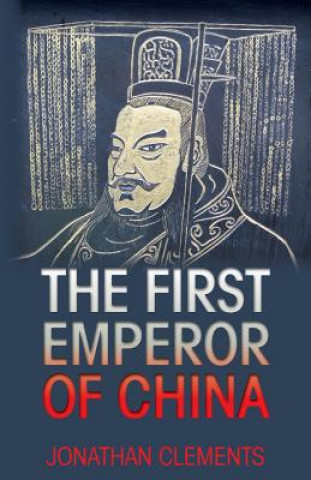 Könyv The First Emperor of China Jonathan Clements