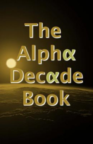 Carte The Alpha Decade Book Alpha Writers Group