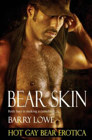 Kniha Bear Skin: Hot Gay Bear Erotica Barry Lowe