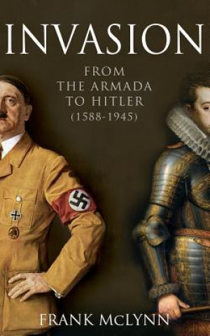 Kniha Invasion: From The Armada to Hitler (1588-1945) Frank McLynn