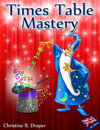 Kniha Times Table Mastery: UK edition Christine R Draper