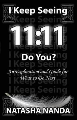 Книга I keep seeing 11: 11 Do You? Natasha Nanda