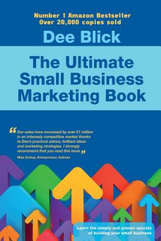 Książka The Ultimate Small Business Marketing Book Dee Blick