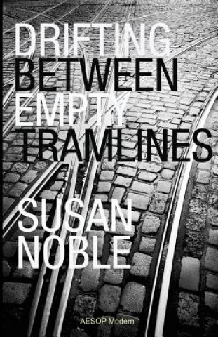 Buch Drifting Between Empty Tramlines Susan Noble