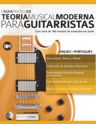 Kniha O Guia Pra&#769;tico de Teoria Musical Moderna para Guitarristas MR Joseph Alexander