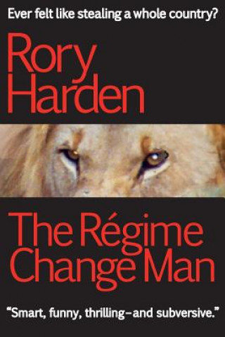 Carte The Regime Change Man: US Edition Rory Harden
