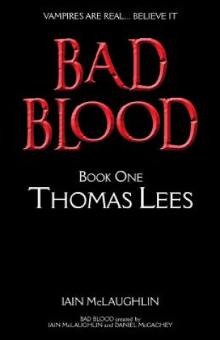 Книга Bad Blood Volume One: Thomas Lees Iain McLaughlin