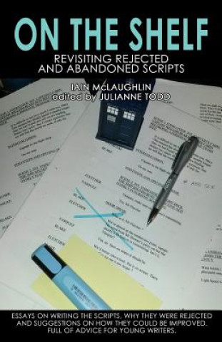 Książka On the Shelf: Revisiting Abandoned Scripts Iain McLaughlin