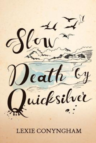 Book Slow Death by Quicksilver Lexie Conyngham