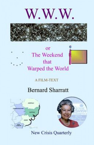 Libro W.W.W.: The Weekend That Warped The World Bernard Sharratt