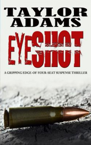 Könyv Eyeshot: a gripping edge-of-your-seat suspense thriller Taylor Adams
