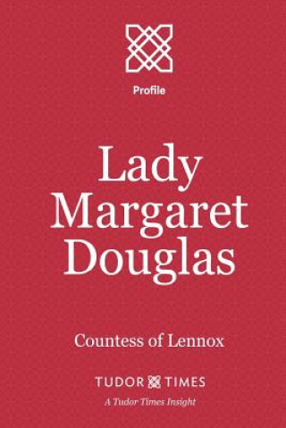 Knjiga Lady Margaret Douglas: Countess of Lennox Tudor Times