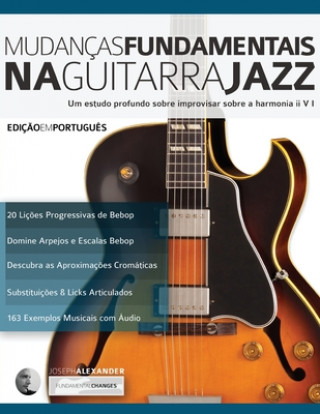 Kniha Mudanc&#807;as Fundamentais na Guitarra Jazz MR Joseph Alexander
