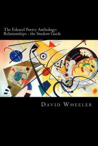 Kniha The Edexcel Poetry Anthology: Relationships - the Student Guide David Wheeler