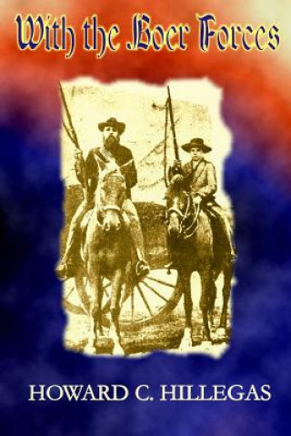 Книга With The Boer Forces Howard C Hillegas