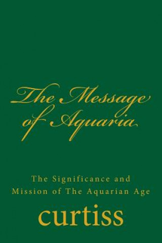 Buch The Message of Aquaria Mrs Harriette Augusta Curtiss