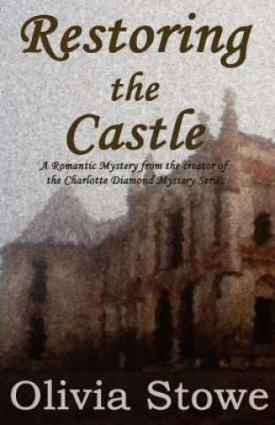 Boek Restoring the Castle Olivia Stowe