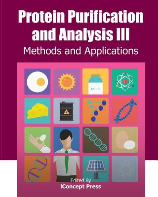 Könyv Protein Purification and Analysis III: Methods and Applications Iconcept Press