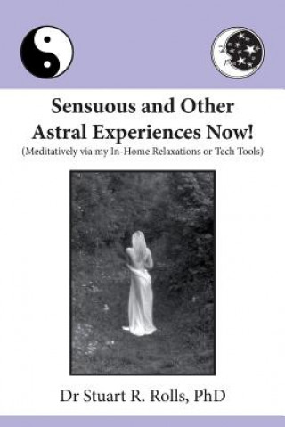 Buch Sensuous and Other Astral Experiences Now! Dr Stuart R Rolls Phd