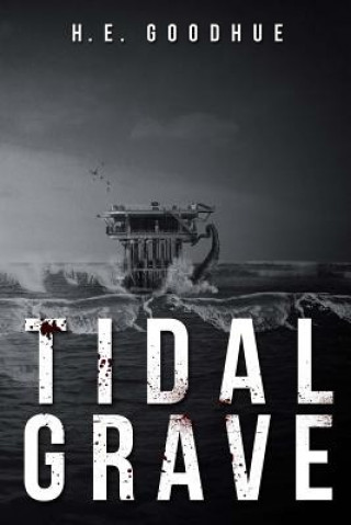 Knjiga Tidal Grave H E Goodhue