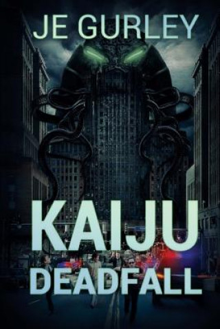 Kniha Kaiju: Deadfall Je Gurley