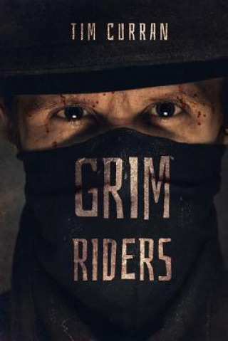 Knjiga Grim Riders Tim Curran
