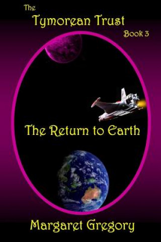 Buch The Tymorean Trust Book 3 - The Return to Earth Margaret Gregory