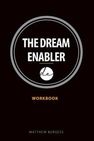 Carte The Dream Enabler: Workbook Matthew Burgess