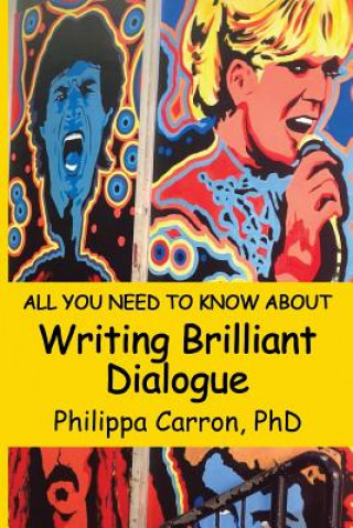 Книга All You Need To Know About Writing Brilliant Dialogue Dr Philippa L Carron