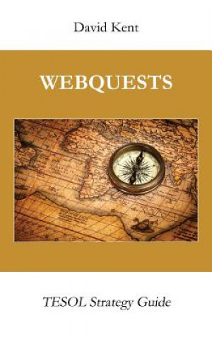 Knjiga Webquests: Tesol Strategy Guide David Kent