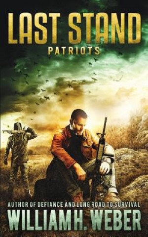 Kniha Last Stand: Patriots William H Weber