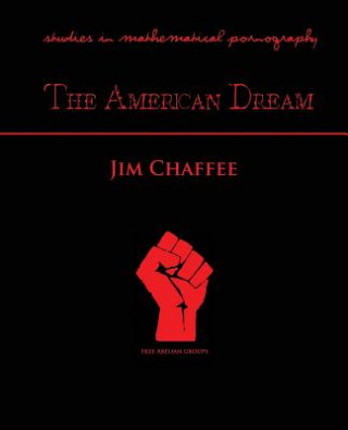 Книга American Dream: Studies in Mathematical Pornography Jim Chaffee
