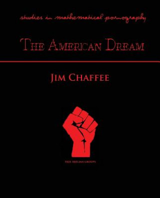 Książka American Dream: Studies in Mathematical Pornography Jim Chaffee