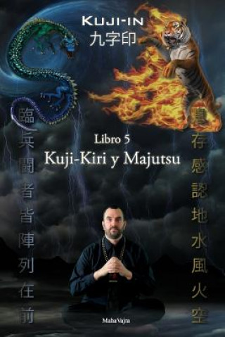 Carte Kuji-Kiri y Majutsu: Arte Sagrado del Mago Oriental Maha Vajra