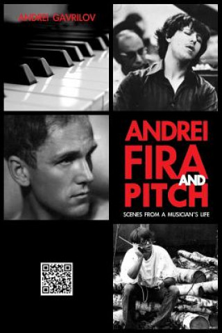 Kniha Andrei, Fira and Pitch: Scenes from a Musician's Life Andrei Gavrilov