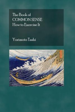 Kniha The Book of Common Sense: How To Exercise It Yoritomo Tashi