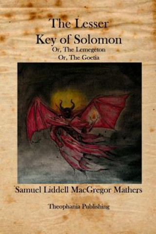 Kniha The Lesser Key of Solomon: The Lemegeton Samuel Liddell MacGregor Mathers