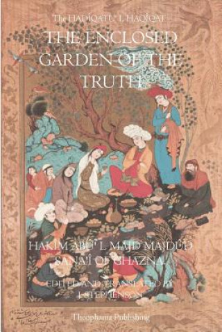 Książka The Enclosed Garden of Truth Hakim Abu L Majd Madud Sanai Of Ghazna