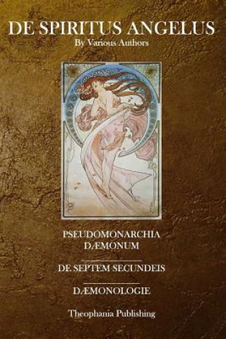 Книга De Spiritus Angelus: Pseudomonarchia Daemonum, De Septem Secundeis, Daemonologie Various