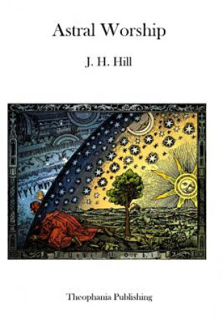 Knjiga Astral Worship J H Hill