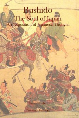 Livre Bushido: The Soul of Japan An Exposition of Japanese Thought Inazo Nitobe