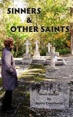 Kniha Sinners and other Saints Nancy Crouchman