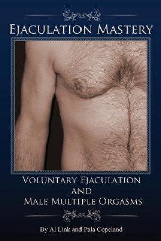Knjiga Voluntary Ejaculation and Male Multiple Orgasms Al Link