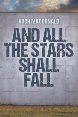 Book And All the Stars Shall Fall Hugh Macdonald