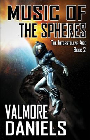 Könyv Music Of The Spheres (The Interstellar Age Book 2) Valmore Daniels